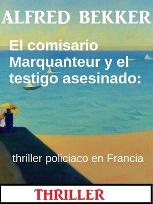 cover image of El comisario Marquanteur y el testigo asesinado